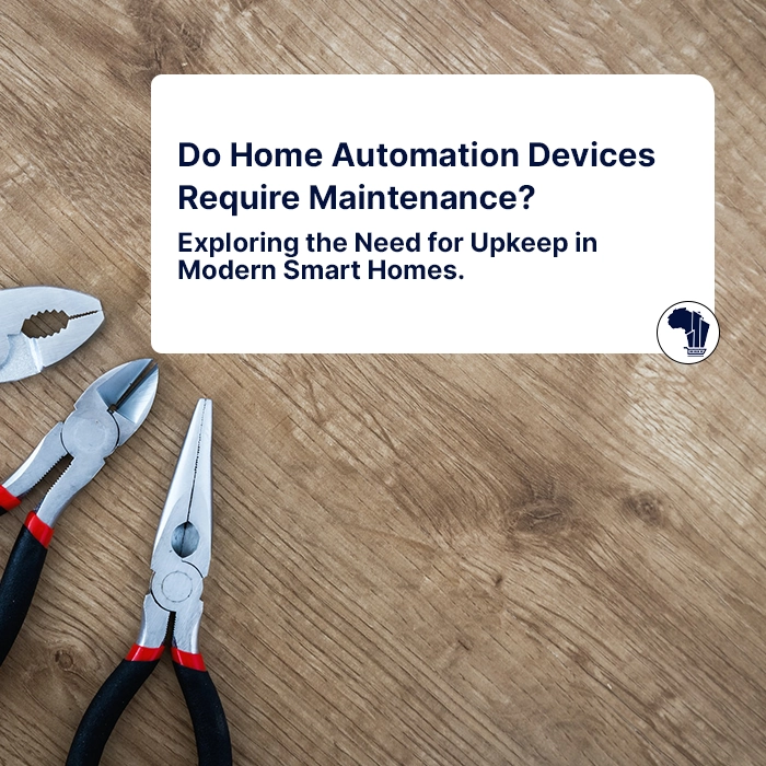 Do Home Automation Devices Require Maintenance FI