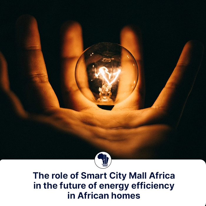 Energy efficiency_ The role of Smart City Mall Africa in the future.