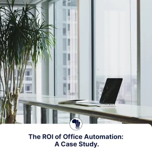 The ROI of Office Automation_ A Case Study FI