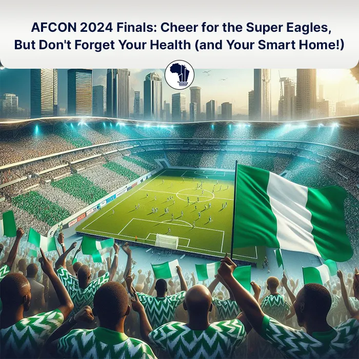 AFCON 2024 Finals: Cheer for the Super Eagles, But Stay Healthy Featured Image