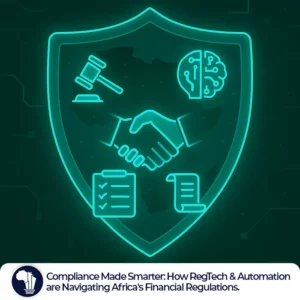 RegTech Africa Compliance featured image_A futuristic digital illustration featuring a stylized map of Africa safeguarded by a glowing, transparent shield. Embedded within the shield are icons such as gavels, legal scrolls, checklists, AI brain symbols, and interlocking digital gears—all symbolizing the fusion of regulatory frameworks and cutting-edge technology to secure Africa's financial transactions.