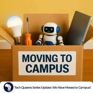 A cardboard box labeled “MOVING TO CAMPUS” sits on a wooden floor against a yellow wall. Inside the box are a glowing smart bulb, an orange-handled screwdriver, a friendly white-and-blue robot toy, and a closed silver laptop — all neatly arranged to suggest tech-savvy relocation and excitement for campus life._Tech Queens Series Update featured image